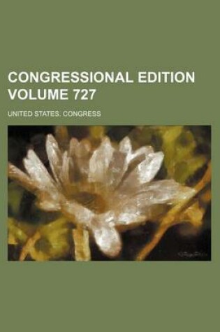 Cover of Congressional Edition Volume 727