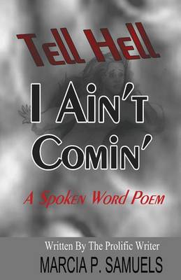 Book cover for Tell Hell I Ain't Coming...a Spoken Word Poem