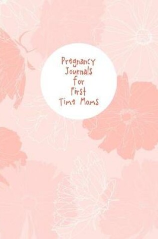 Cover of Pregnancy Journals For First Time Moms