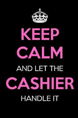 Book cover for Keep Calm and Let the Cashier Handle It