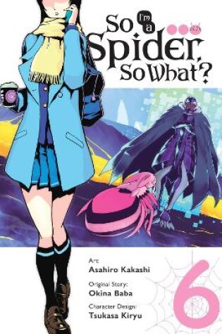 Cover of So I'm a Spider, So What?, Vol. 6 (manga)