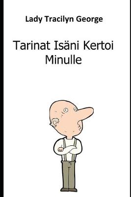 Book cover for Tarinat Isani Kertoi Minulle