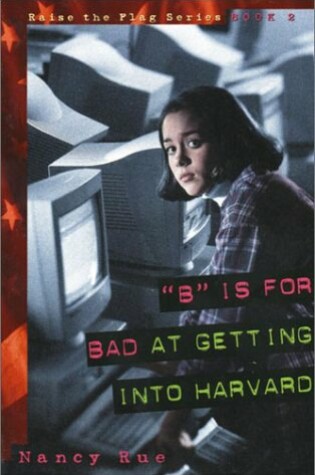 Cover of B is for Bad at Getting into Harvard