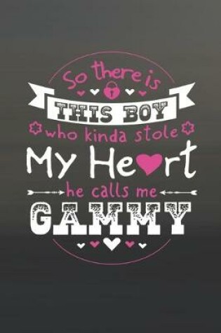 Cover of So There's This Boy Who Kinda Stole My Heart He Calls Me Gammy