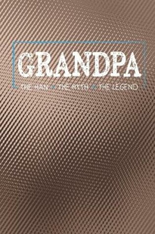 Cover of Grandpa The Man The Myth The Legend