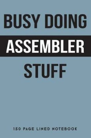 Cover of Busy Doing Assembler Stuff