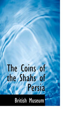 Book cover for The Coins of the Shahs of Persia