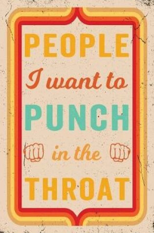 Cover of People I Want to Punch in the Throat Journal Retro