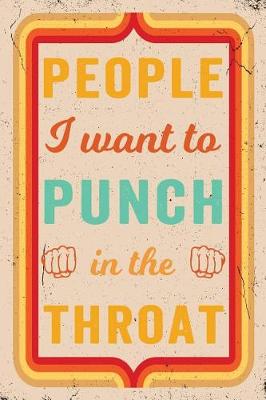 Book cover for People I Want to Punch in the Throat Journal Retro