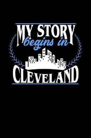 Cover of My Story Begins in Cleveland