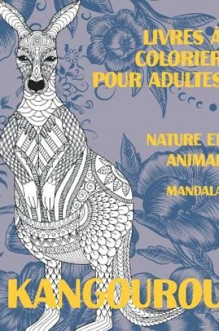 Cover of Livres a colorier pour adultes - Mandala - Nature et animal - Kangourou