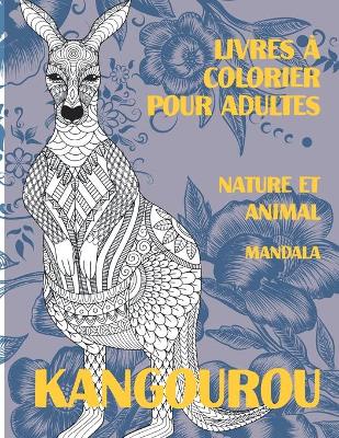 Book cover for Livres a colorier pour adultes - Mandala - Nature et animal - Kangourou