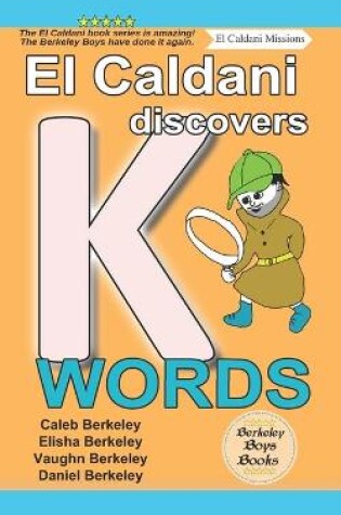 Cover of El Caldani Discovers K Words (Berkeley Boys Books - El Caldani Missions)