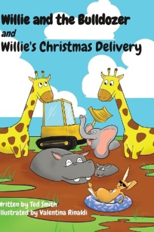 Cover of Willie and the Bulldozer and Willie's Christmas Delivery