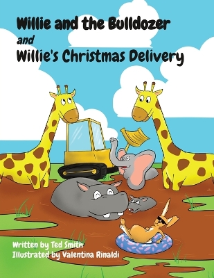 Book cover for Willie and the Bulldozer and Willie's Christmas Delivery