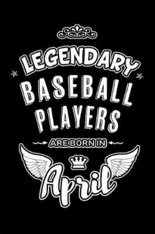 Cover of Legendary Baseball Players are born in April