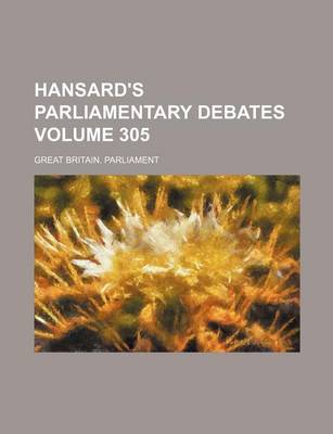 Book cover for Hansard's Parliamentary Debates Volume 305