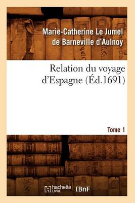 Book cover for Relation Du Voyage d'Espagne. Tome 1 (Ed.1691)