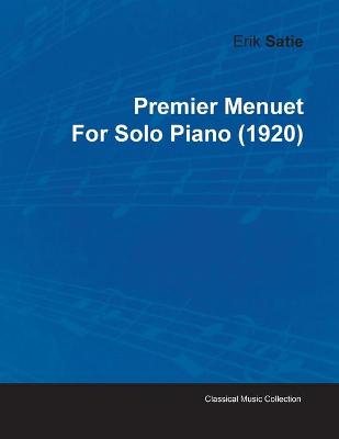 Book cover for Premier Menuet By Erik Satie For Solo Piano (1920)