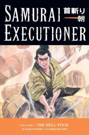 Cover of Samurai Executioner Volume 3: The Hell Stick
