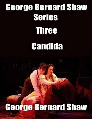 Book cover for George Bernard Shaw Series Three: Candida