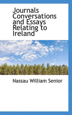 Book cover for Journals Conversations and Essays Relating to Ireland