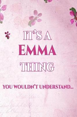 Book cover for It's A EMMA Thing You Wouldn't Understand