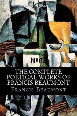 Book cover for The Complete Poetical Works of Francis Beaumont