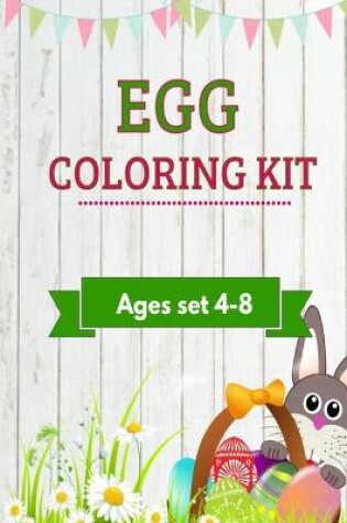 Cover of Egg Coloring kit ages set 4-8