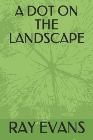 Cover of A Dot on the Landscape