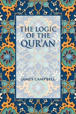 Book cover for The Logic of the Qur'an