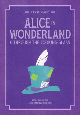 Book cover for Classic Starts: Alice In Wonderland & Through The Looking Glass