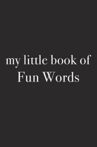 Cover of My Little Book of Fun Words