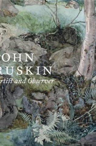 Cover of John Ruskin: Artist and Observer