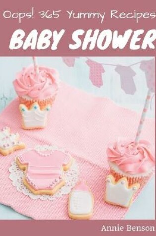 Cover of Oops! 365 Yummy Baby Shower Recipes