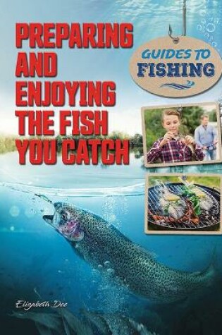 Cover of Preparing and Enjoying the Fish You Catch