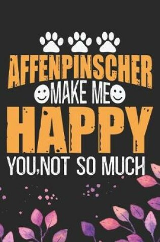 Cover of Affenpinscher Make Me Happy You, Not So Much