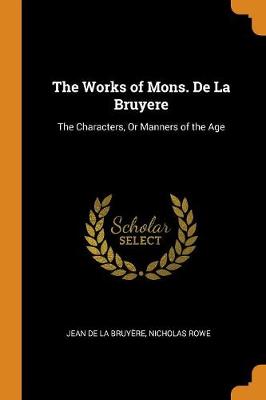Book cover for The Works of Mons. de la Bruyere