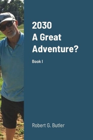 Cover of 2030 A Great Adventure?