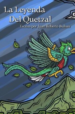 Cover of La Leyenda Del Quetzal