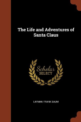 Book cover for The Life and Adventures of Santa Claus