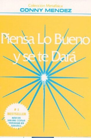 Cover of Piensa Lo Bueno y Se Te Dara