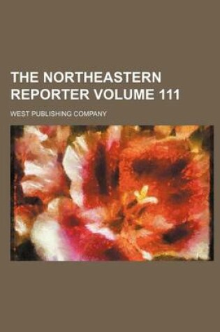 Cover of The Northeastern Reporter Volume 111