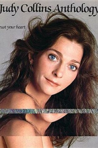 Cover of Judy Collins Anthology (...Trust Your Heart)
