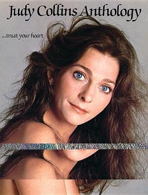 Book cover for Judy Collins Anthology (...Trust Your Heart)