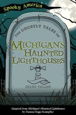 Cover of The Ghostly Tales of Michigan's Haunted Lighthouses