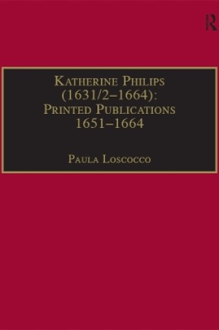 Cover of Katherine Philips (1631/2–1664): Printed Publications 1651–1664