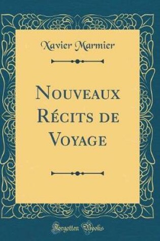 Cover of Nouveaux Récits de Voyage (Classic Reprint)