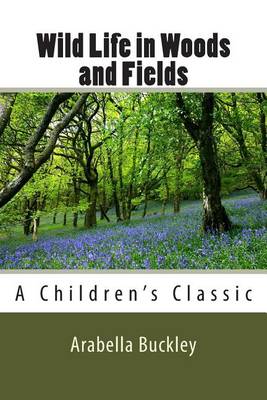 Book cover for Wild Life in Woods and Fields