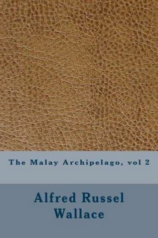 Cover of The Malay Archipelago, vol 2